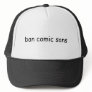 Ban Comic Sans Trucker Cap Mesh Hat