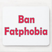 Ban Fat Phobia Mouse Mat