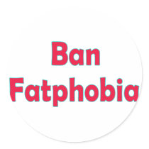 Ban Fat Phobia Round Sticker