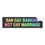 Ban Gay Bashing Bumper Sticker