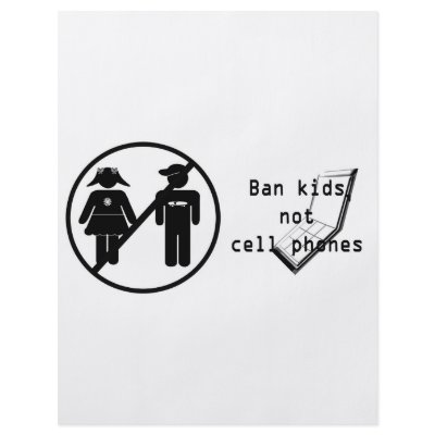 Ban Kids, Not Cell Phones by definnativearts