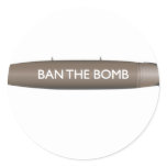 BAN THE BOMB ROUND STICKER