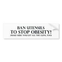 Ban Utensils to Stop Obesity Bumper Sticker