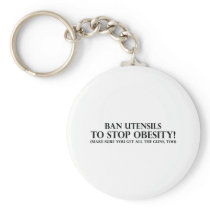 Ban Utensils to Stop Obesity Key Chain