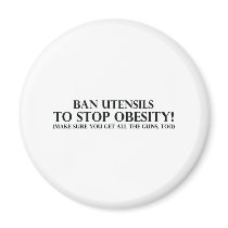 Ban Utensils to Stop Obesity Refrigerator Magnet