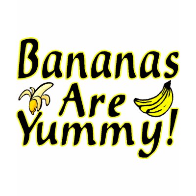 Bananas Are Yummy Tshirt by goldnsun