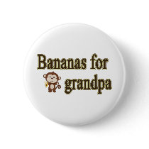 Bananas for grandpa pinback buttons