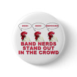 Band Nerds Stand Out Button
