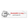 Bandwidth is sexy! bumper sticker