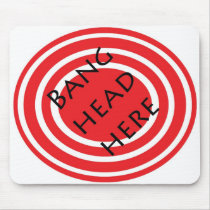 Bang Head Here Mousepad