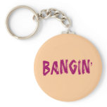BANGIN' KEY CHAIN