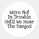 Banjos Mean Trouble Stickers