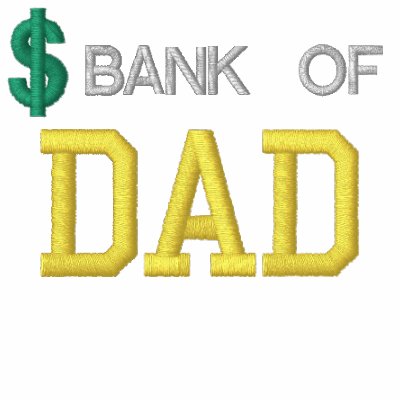 Bank Of Dad Embroidered Shirt by embroideryshirts
