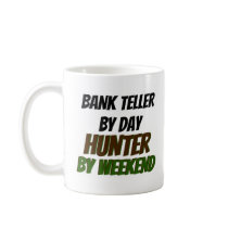 Bank Teller by Day Hunter by Weekend Mug