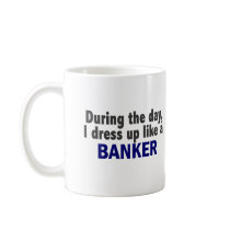 Banker During The Day Coffee Mugs