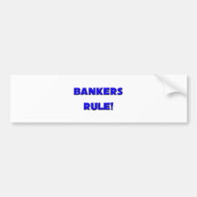 Bankers Rule! Bumper Stickers