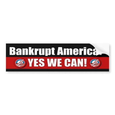 Bankrupt America? Yes We Can! Bumper Stickers by Megatudes