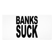 Banks Suck Photo Cards