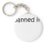 Banned IRL Key Chain