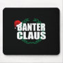 Banter Claus Mousepads