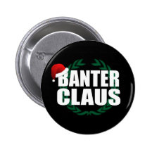 Banter Claus Pinback Buttons