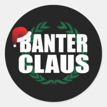 Banter Claus Round Sticker