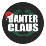 Banter Claus Round Sticker