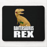 Bantersaurus Rex