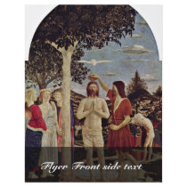 Baptism Of Christ By Piero Della Francesca Full Color Flyer