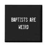 baptists are weird