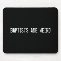 baptists are weird