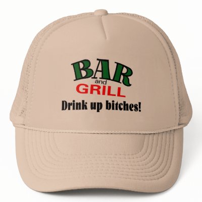 Bar and Grill (Drink Up Bitches) by TeeZazzle