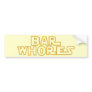 bar whores bumper sticker