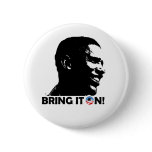 BARACK BRING IT ON