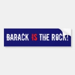 Barack is The Rock! Bumper Sticker