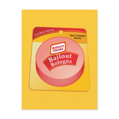 Barack Obama - Bailout Bologna Post Cards by spacedust