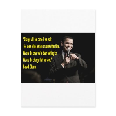 Barack Obama Change quote Post Cards by Obama_Change_Quote
