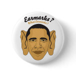 Barack Obama Earmarks: "What Earmarks?" Stimulus buttons