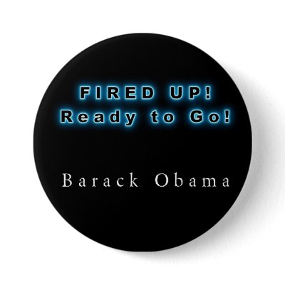 BARACK OBAMA FIRED UP READY TO GO BUTTON by OWL1998