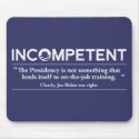 Barack Obama is INCOMPETENT mousepads