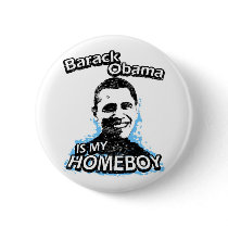 Barack Obama is my homeboy Buttons