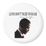 BARACK OBAMA: LIONS DON'T NEED TO ROAR MAGNETS