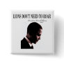 BARACK OBAMA: LIONS DON'T NEED TO ROAR SQUARE PINBACK BUTTONS