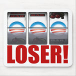 Barack Obama - Loser! Mousepads