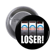 Barack Obama - Loser! Pin