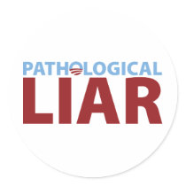 Barack Obama: Pathological Liar stickers