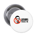 BARACK OBAMA SCARES ME PINBACK BUTTONS