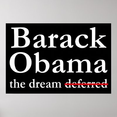 Barack Obama: The Dream Not Deferred Poster by irregulargoods