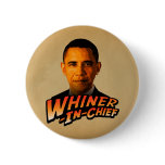 Barack Obama Whiner-In-Chief buttons