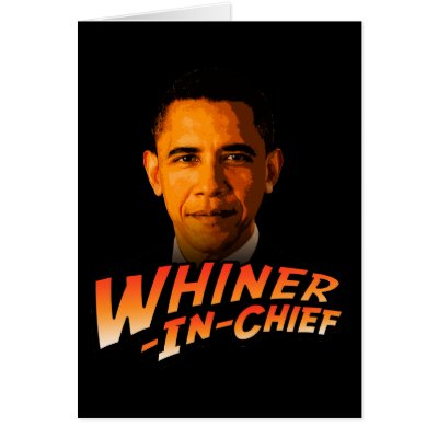 Barack Obama Whiner-In-Chief by AmericanElephant